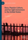 Race, Popular Culture, and Far-right Extremism in the United States - Book