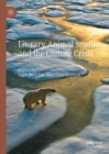 Literary Animal Studies and the Climate Crisis - Book
