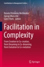 Facilitation in Complexity : From Creation to Co-creation, from Dreaming to Co-dreaming, from Evolution to Co-evolution - Book