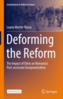 Deforming the Reform : The Impact of Elites on Romania’s Post-accession Europeanization - Book