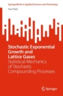 Stochastic Exponential Growth and Lattice Gases : Statistical Mechanics of Stochastic Compounding Processes - Book