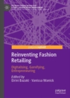 Reinventing Fashion Retailing : Digitalising, Gamifying, Entrepreneuring - Book