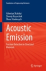 Acoustic Emission : Fracture Detection in Structural Materials - eBook