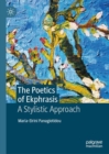 The Poetics of Ekphrasis : A Stylistic Approach - eBook