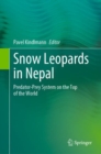 Snow Leopards in Nepal : Predator-Prey System on the Top of the World - eBook