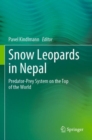 Snow Leopards in Nepal : Predator-Prey System on the Top of the World - Book
