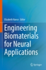 Engineering Biomaterials for Neural Applications - Book