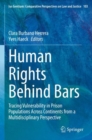 Human Rights Behind Bars : Tracing Vulnerability in Prison Populations Across Continents from a Multidisciplinary Perspective - Book