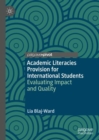 Academic Literacies Provision for International Students : Evaluating Impact and Quality - eBook