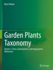 Garden Plants Taxonomy : Volume 1: Ferns, Gymnosperms, and Angiosperms (Monocots) - Book