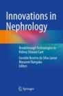 Innovations in Nephrology : Breakthrough Technologies in Kidney Disease Care - Book