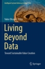 Living Beyond Data : Toward Sustainable Value Creation - Book