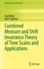 Combined Measure and Shift Invariance Theory of Time Scales and Applications - eBook