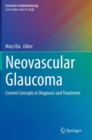 Neovascular Glaucoma : Current Concepts in Diagnosis and Treatment - Book