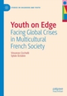 Youth on Edge : Facing Global Crises in Multicultural French Society - eBook