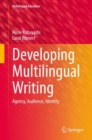 Developing Multilingual Writing : Agency, Audience, Identity - eBook