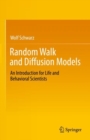 Random Walk and Diffusion Models : An Introduction for Life and Behavioral Scientists - Book