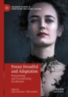 Penny Dreadful and Adaptation : Reanimating and Transforming the Monster - Book
