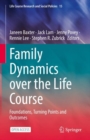 Family Dynamics over the Life Course : Foundations, Turning Points and Outcomes - eBook