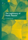 The Legitimacy of Poetic Reason - Book