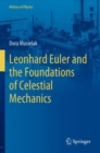 Leonhard Euler and the Foundations of Celestial Mechanics - Book