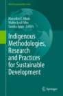 Indigenous Methodologies, Research and Practices for Sustainable Development - Book
