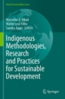 Indigenous Methodologies, Research and Practices for Sustainable Development - Book