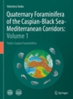 Quaternary Foraminifera of the Caspian-Black Sea-Mediterranean Corridors: Volume 1 : Ponto-Caspian Foraminifera - Book