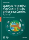 Quaternary Foraminifera of the Caspian-Black Sea-Mediterranean Corridors: Volume 1 : Ponto-Caspian Foraminifera - eBook