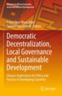 Democratic Decentralization, Local Governance and Sustainable Development : Ghana's Experiences for Policy and Practice in Developing Countries - eBook