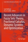 Recent Advances in Fuzzy Sets Theory, Fractional Calculus, Dynamic Systems and Optimization - eBook
