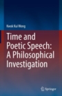 Time and Poetic Speech: A Philosophical Investigation - Book
