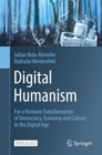 Digital Humanism : For a Humane Transformation of Democracy, Economy and Culture in the Digital Age - eBook