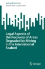 Legal Aspects of the Recovery of Areas Degraded by Mining in the International Seabed - eBook