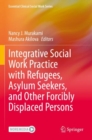 Integrative Social Work Practice with Refugees, Asylum Seekers, and Other Forcibly Displaced Persons - Book