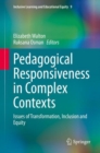 Pedagogical Responsiveness in Complex Contexts : Issues of Transformation, Inclusion and Equity - Book