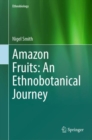 Amazon Fruits: An Ethnobotanical Journey - Book