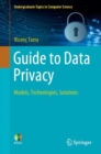 Guide to Data Privacy : Models, Technologies, Solutions - eBook