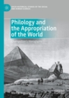Philology and the Appropriation of the World : Champollion’s Hieroglyphs - Book