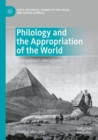 Philology and the Appropriation of the World : Champollion’s Hieroglyphs - Book