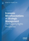 Economic Microfoundations of Strategic Management : The Property Rights Perspective - Book