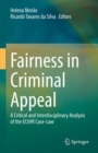 Fairness in Criminal Appeal : A Critical and Interdisciplinary Analysis of the ECtHR Case-Law - eBook