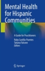 Mental Health for Hispanic Communities : A Guide for Practitioners - Book