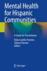 Mental Health for Hispanic Communities : A Guide for Practitioners - Book