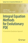 Integral Equation Methods for Evolutionary PDE : A Convolution Quadrature Approach - eBook