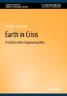 Earth in Crisis : A Call for a New Engineering Ethic - Book