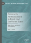 Grassroots Pentecostalism in Brazil and the United States : Migrations, Missions, and Mobility - Book