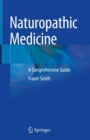 Naturopathic Medicine : A Comprehensive Guide - Book