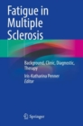 Fatigue in Multiple Sclerosis : Background, Clinic, Diagnostic, Therapy - Book