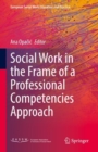 Social Work in the Frame of a Professional Competencies Approach - Book